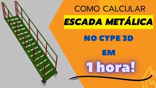 Como calcular Escada Metálica no CYPE 3D em apenas 1 hora