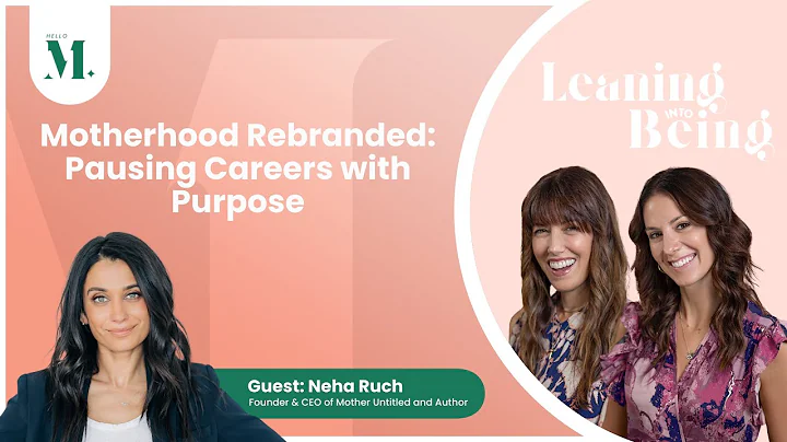 Motherhood Rebranded: Neha Ruch on Pausing Careers With Purpose