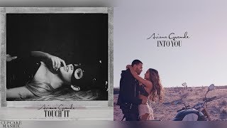 Touch It | Into You - Ariana Grande (Dangerous Woman Mashup)