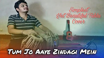 Tum Jo Aaye Zindagi Mein | Tabla Cover | Sushant Warwate