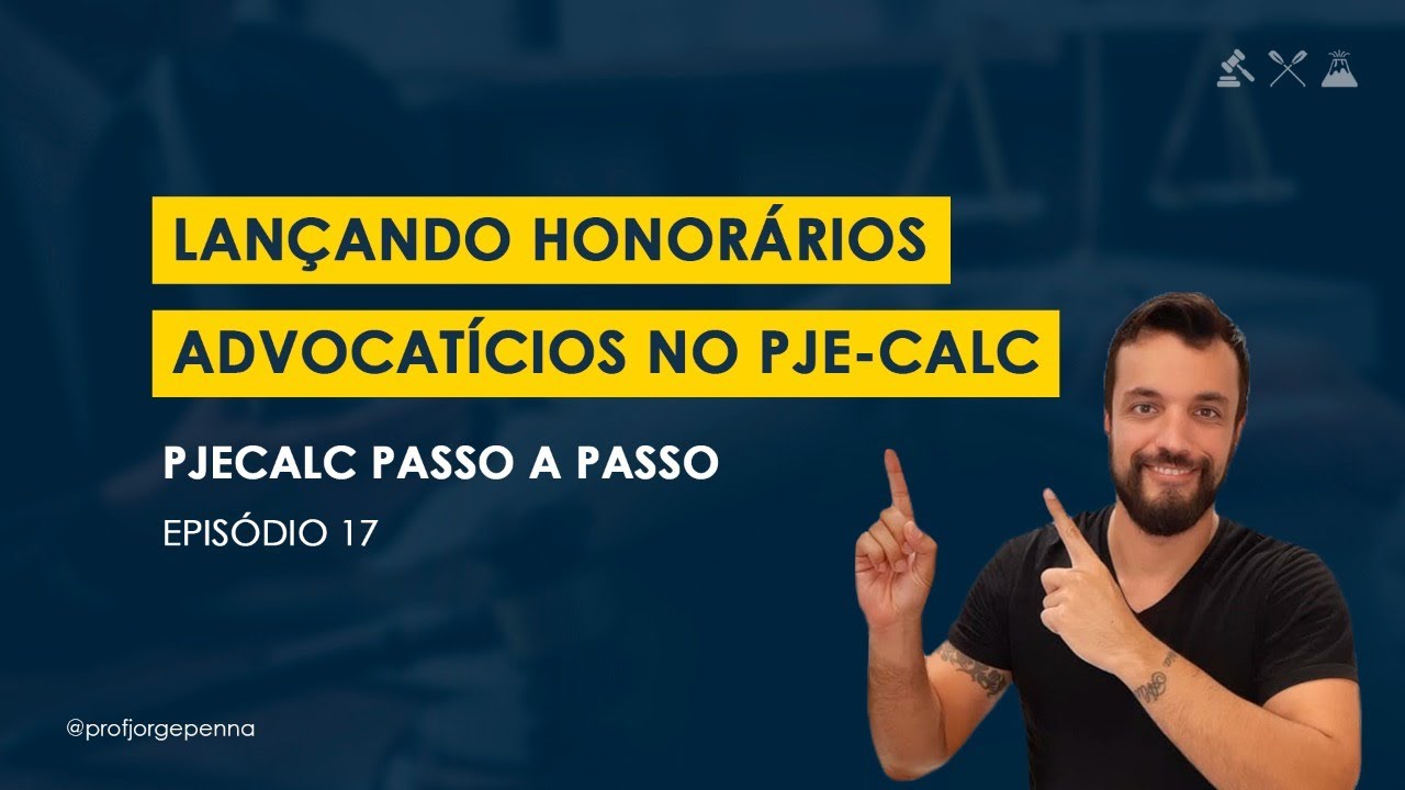 Como apurar os honorários advocatícios no PJECALC - Curso PJECALC PASSO A PASSO Aula 17