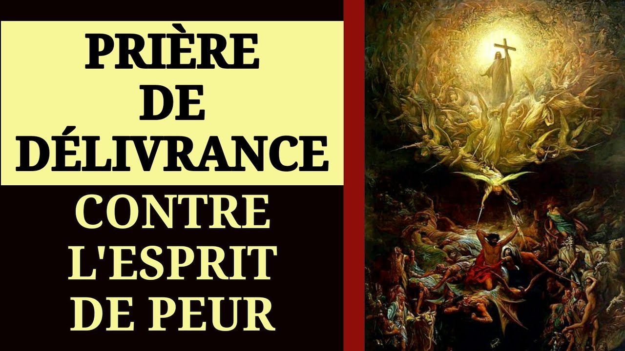 ️ PRIÈRE de DÉLIVRANCE pour VAINCRE la PEUR et L'ESPRIT de PEUR ️ - YouTube