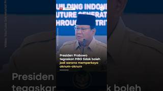 President Prabowo Emphasizes That The Free Nutritious Meal Program Must Not Be Used As A Means To