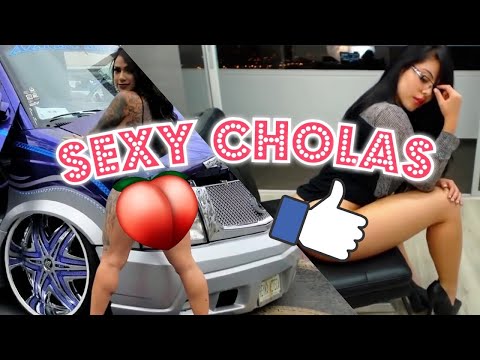 Sexy Cholas- Eye Candy- Mexican Sexy Females- Big Booty Latinas