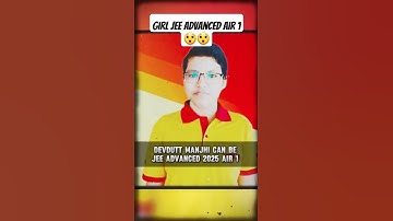 JEE Advanced 2025 AIR 1 is a girl Devdutt Manjhi | AIR 1 #jeeadvanced #iit #jee #jeeadavanced