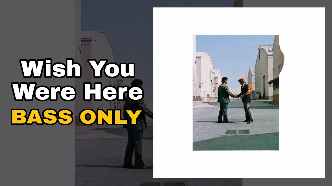 Pink Floyd - Wish You Were Here (Bass Only)