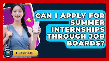 Can I Apply for Summer Internships Through Job Boards? | Internship Hero News