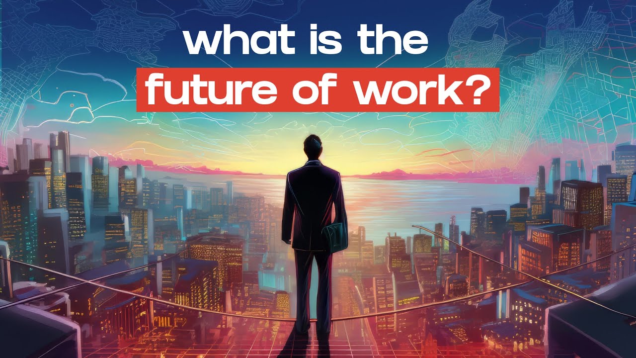 What Does The Future of Work Look Like? - YouTube