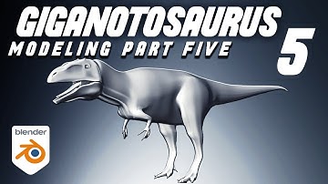 GIGANOTOSAURUS: Modeling Walkthrough (Part Five) in Blender