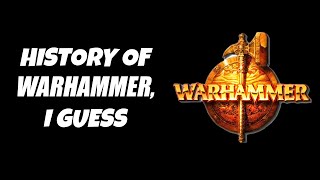 the entire pre-history of Warhammer, i guess | Warhammer Fantasy Lore