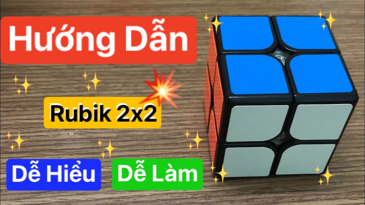 Hướng Dẫn Xoay Rubik 2X2 ( Đơn Giản, Chậm, Dễ Hiểu) - Youtube