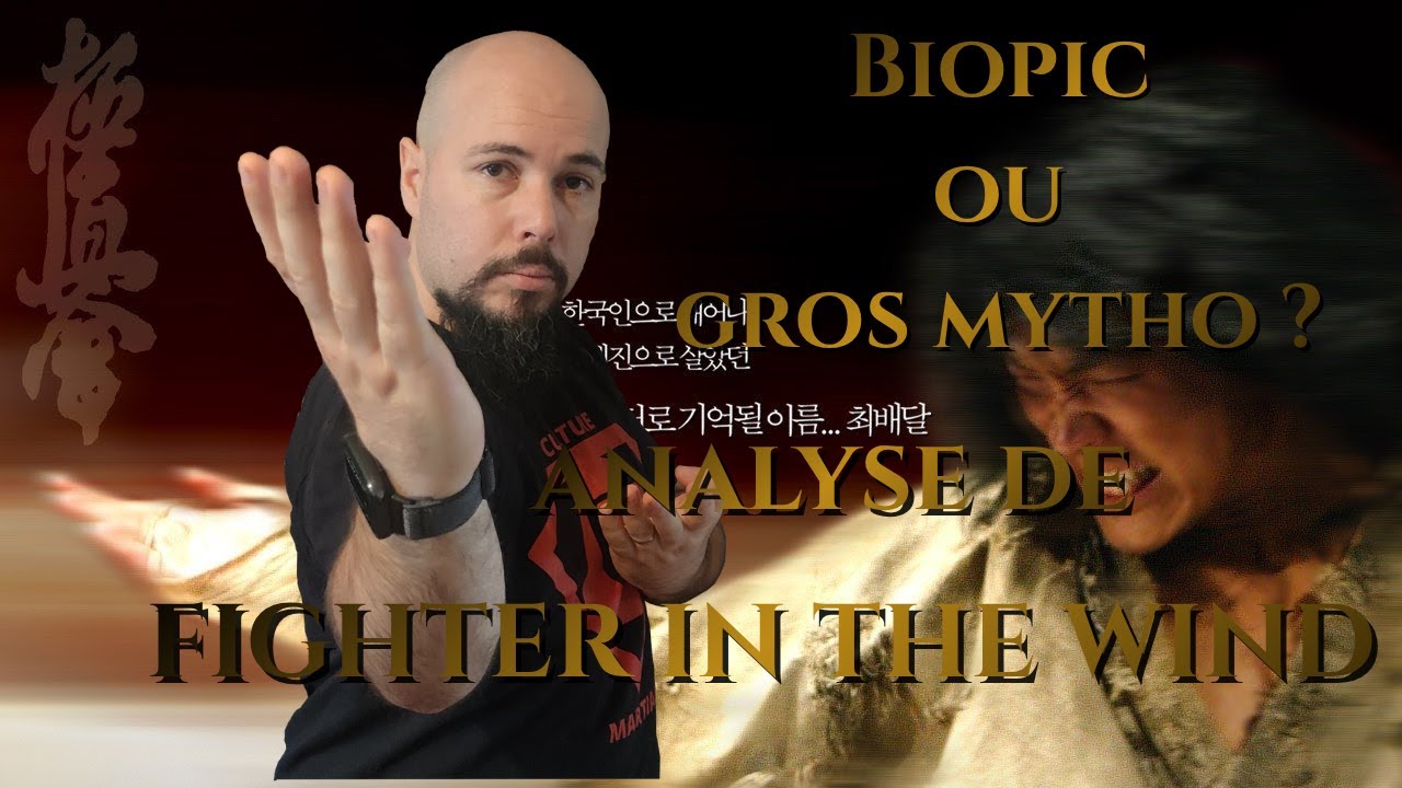 Cinémartial Fitghter in the wind - Biopic ou mytho ?