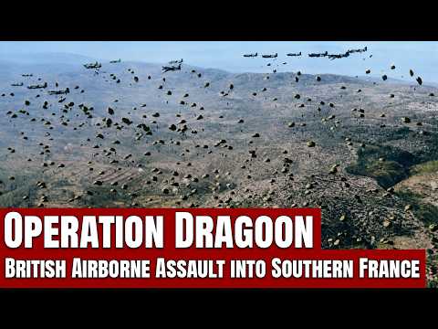 Operation Dragoon: The British Airborne Assault into Southern France | August 1944