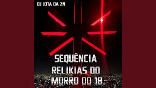 Sequência Relikias do Morro do 18