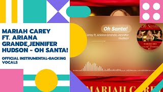 Mariah Carey ft. Ariana Grande, Jennifer Hudson - Oh Santa!(Instrumental with backing vocals)