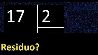 Dividir 17 Entre 2 , Residuo , Es Exacta O Inexacta La Division , Cociente Dividendo Divisor ?
