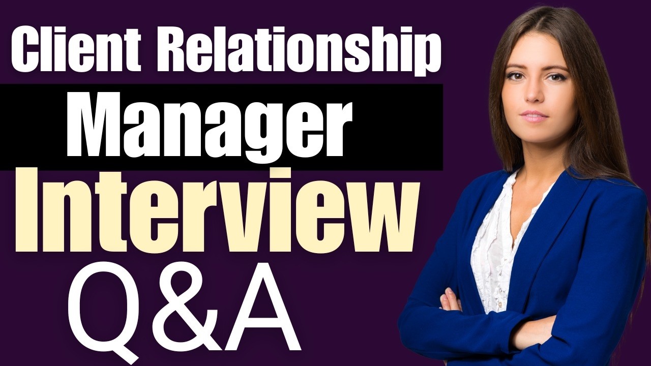 Client Relationship Manager Interview Question and Answers - YouTube