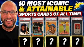 The 10 Most Iconic & Attainable Sports Cards of All-Time!