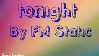 Tonight lyrics - FM Static