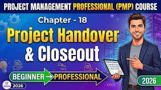 Project Handover & Closeout Explained | How to Finish a Project Successfully | Chapter 18 #pmp 