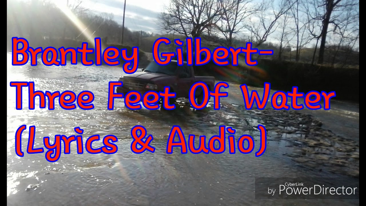 Brantley Gilbert Three Feet Of Water (Lyrics & Audio) YouTube
