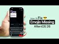 How To Fix Emojis Missing After iOS 26 Update?