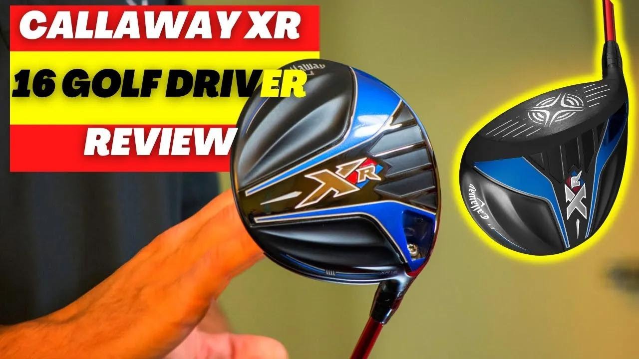 CALLAWAY XR 16 GOLF DRIVER REVIEW [2023] IS THE CALLAWAY XR 16 DRIVER GOOD  FOR BEGINNERS?
