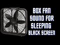 Best fan noise box fan black screen  sleep fast