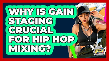Why Is Gain Staging Crucial For Hip Hop Mixing? - Hip Hop Gurus