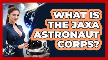 What Is The JAXA Astronaut Corps? - All About Astronauts