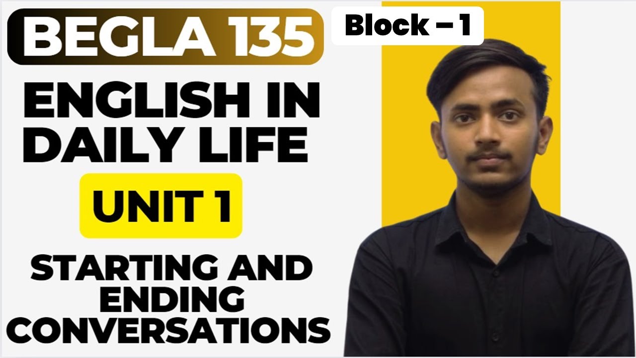 Unit 1 Starting and Ending Conversations BEGLA 135 English In Daily Life important topics IGNOU