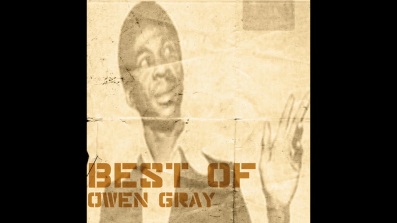 Best Of Owen Gray Full Album Reggae Greatest Hits Youtube