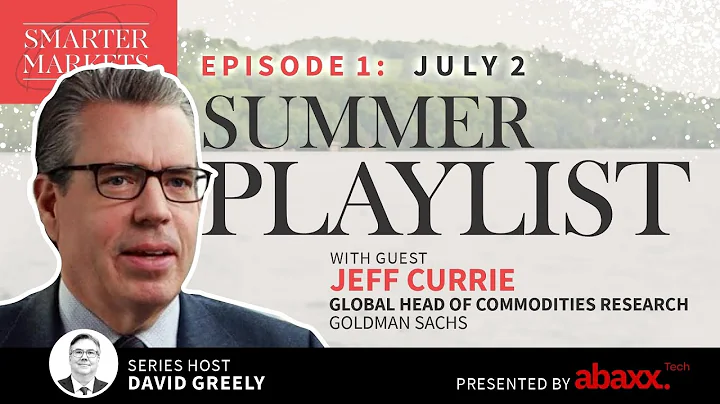 Summer Playlist Ep. 1 | Jeff Currie, Global Head o...