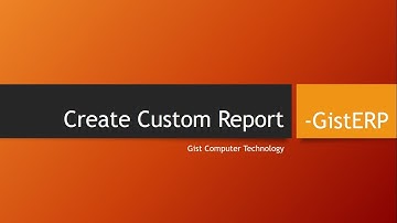 Create Custom Report In GistERP Software