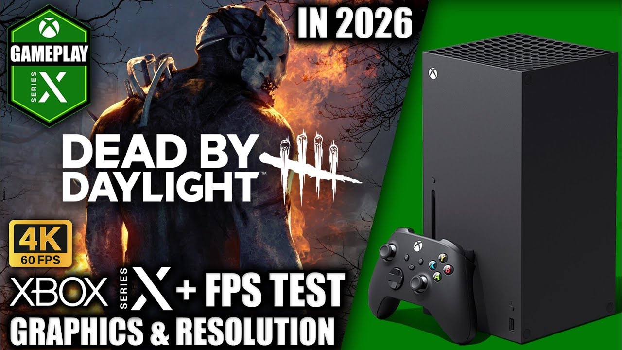 Dead by Daylight in 2026 - Xbox Series X Gameplay + FPS Test - YouTube