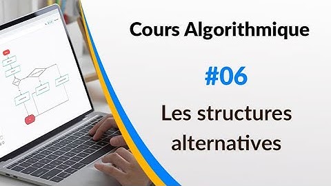 Cours algorithmique : #6 - Les structures alternatives (conditions)