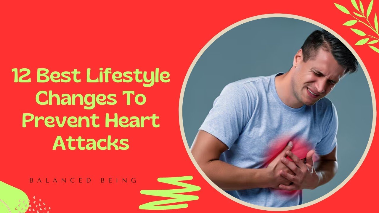12 Best Lifestyle Changes To Prevent Heart Attacks | Balanced Being ...