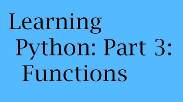 Learning Python: Part 3: Functions