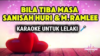 Bila Tiba Masa Sanisah Huri M.Ramlee KARAOKE UNTUK LELAKI 🎤