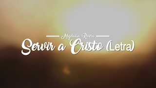 Video thumbnail of "Servir A Cristo - Migdalia Rivera (Letra) Musica Cristiana"