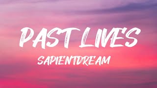 Sapientdream - Past Lives (lyrics)