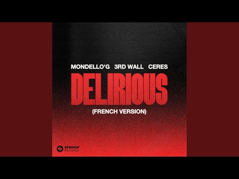 Mondello'G, 3rd Wall & CERES - Delirious (French Version)