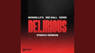 Delirious (French Version) - Mondello'G, 3rd Wall & CERES