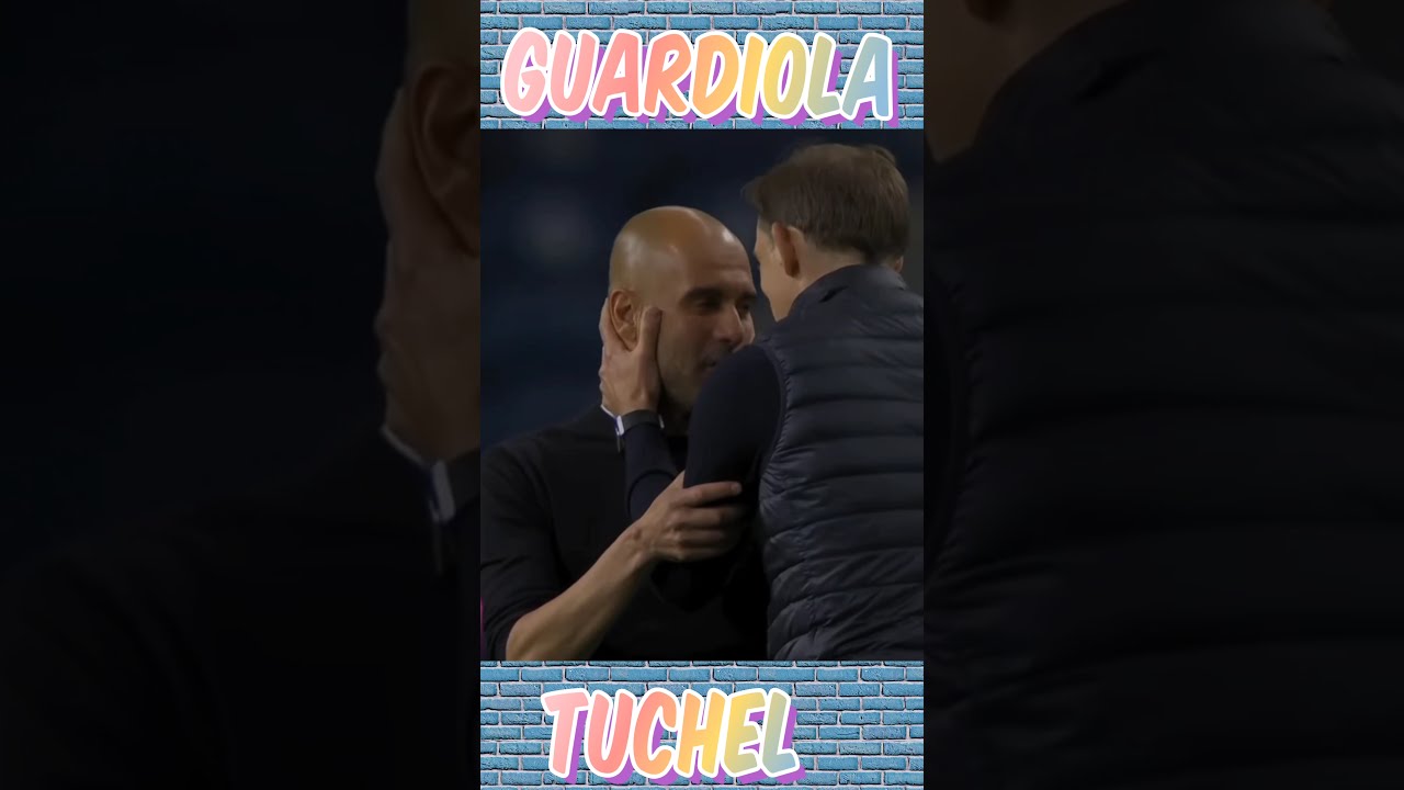 GUARDIOLA AND TUCHEL AFTER UCL FINAL. 
