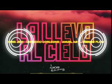 Chencho Corleone, Chris Jedi, Anuel AA , Ñengo Flow - La Llevo Al Cielo | 🔊 Bass Boosted 🔊