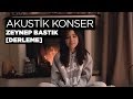 Akustik Konser (Derleme) - Zeynep Bastık