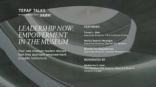 Leadership Now: Empowerment in the Museum @TEFAFofficial