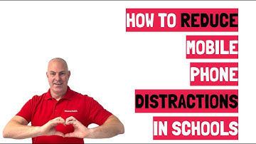 Reduce Mobile Phone Distractions in Schools