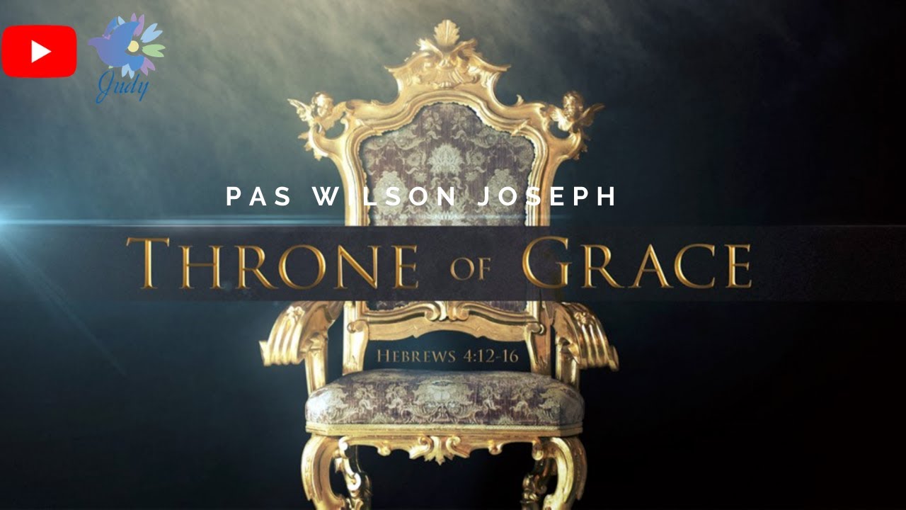 TPM | Message | Throne of Grace | Pas Wilson Joseph