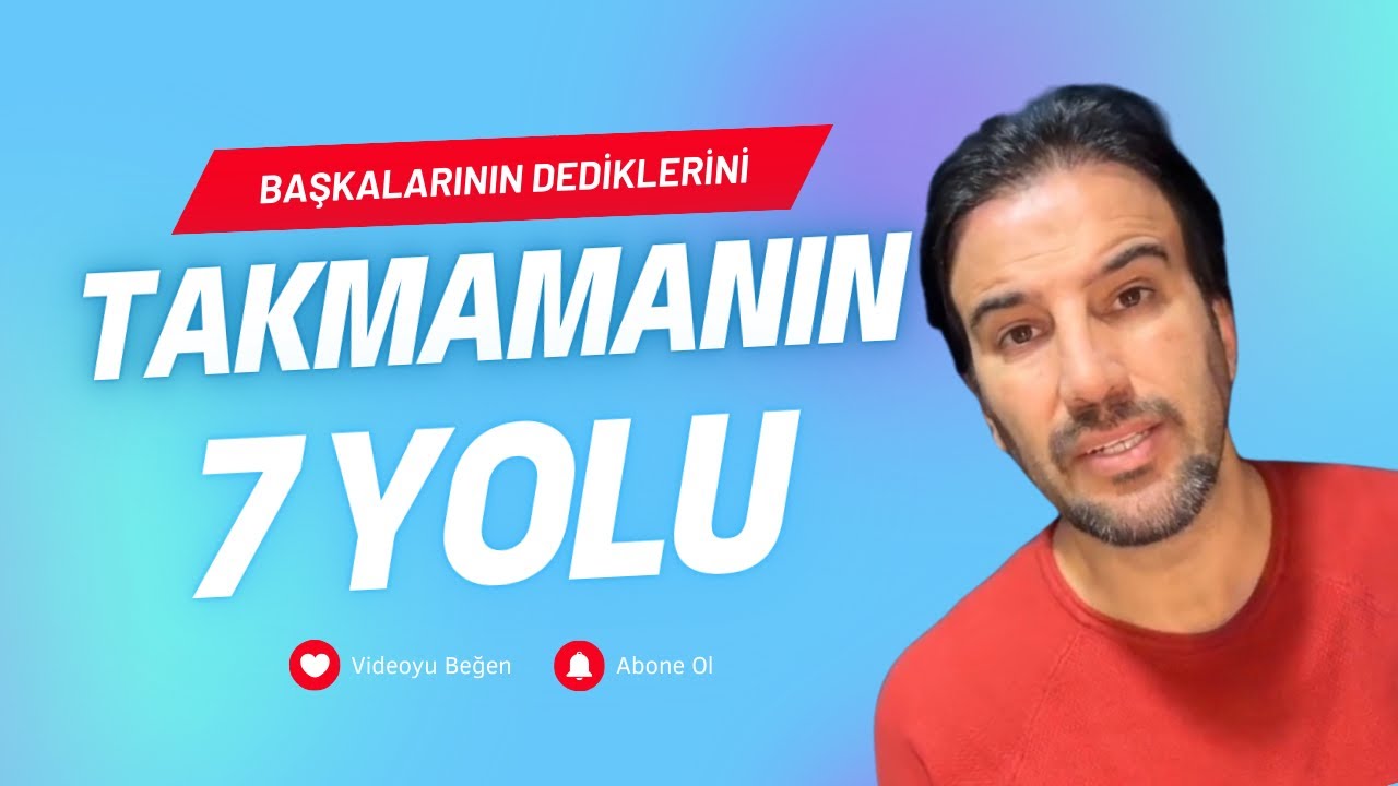Başkalarının Dediklerini Takmamanın 7 Yolu | SERHAT YABANCI